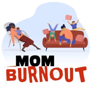 Mom burnout square graphic showing tired and stressed moms with their kids.