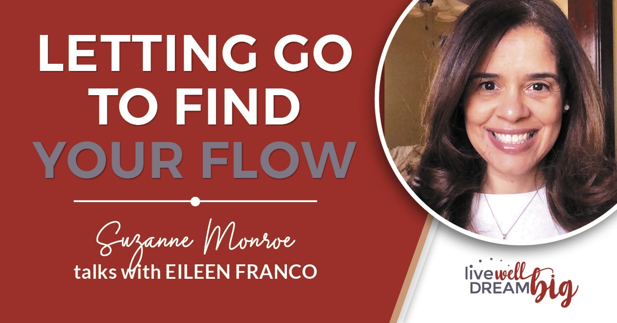 #030 – Letting Go to Find Your Flow | Eileen Franco | IAWP Holistic ...