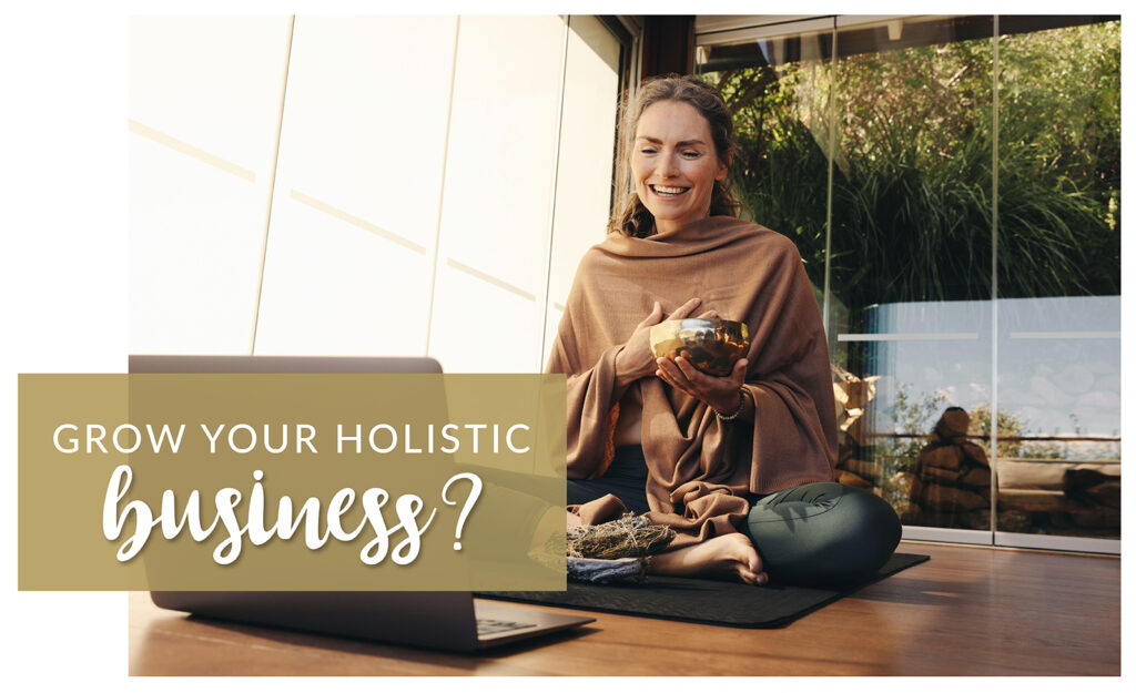 Grow your holistic business